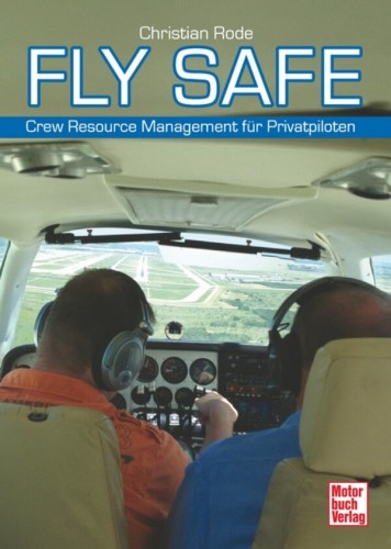 Fly Safe - Crew Resource Management f&uuml;r Privatpiloten