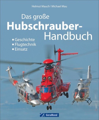 Das gro&szlig;e Hubschrauber-Handbuch