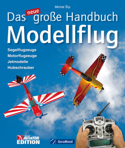 Das neue gro&szlig;e Handbuch Modellflug - Segelflugzeuge - Motorflugzeug...