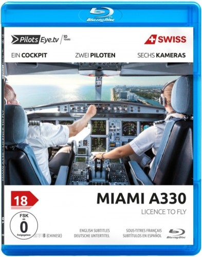 MIAMI | A330 |:| Blu-ray Disc&reg; |:| SWISS | Licence to Fly - From Passenger to Pilot