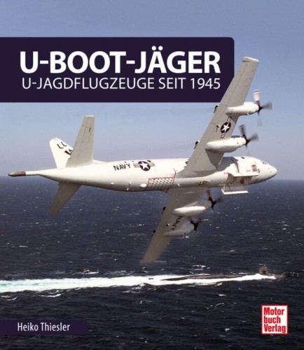 U-Boot-J&auml;ger - U-Jagdflugzeuge seit 1945