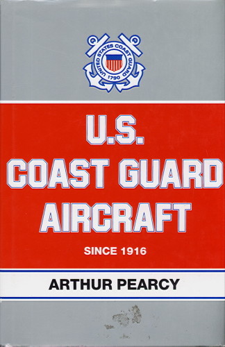 U.S. Coast Guard Aircraft since 1916