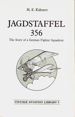 Jagdstaffel 356 The Story of a German Fighter Squadron
