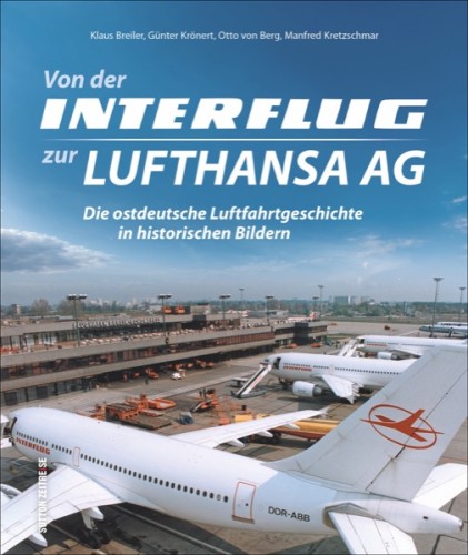 Von der Interflug zur Lufthansa AG - Die ostdeutsche Luftfahrtgesch...