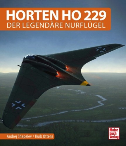 Horten Ho 229 - Der legend&auml;re Nurfl&uuml;gel