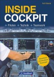 Inside Cockpit - Piloten &ndash; Technik &ndash; Teamwork