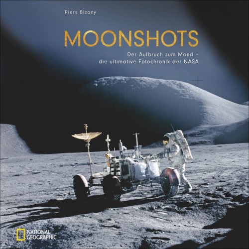 Moonshots - Der Aufbruch zum Mond &ndash; die ultimative Fotochronik der NASA