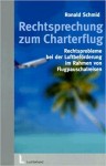 Rechtsprechung zum Charterflug Schmid, Ronald und Leffers, Christiane