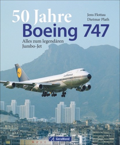 50 Jahre Boeing 747 - Alles zum legend&auml;ren Jumbo-Jet