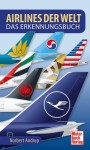 Airlines der Welt - Das Erkennungsbuch