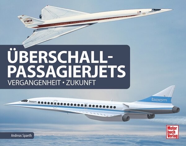 &Uuml;berschall-Passagierjets - Vergangenheit - Zukunft