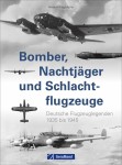 Bomber, Nachtj&auml;ger und Schlachtflugzeuge  -  Deutsche Flugzeuglegenden 1935 bis 1945