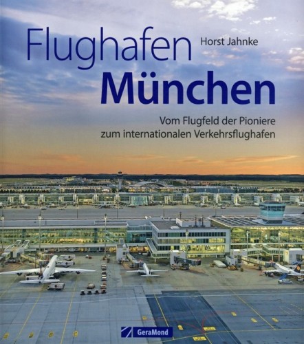 Flughafen M&uuml;nchen &ndash; Vom Flugfeld der Pioniere...