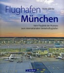Flughafen M&uuml;nchen &ndash; Vom Flugfeld der Pioniere zum internationalen Verkehrsflughafen